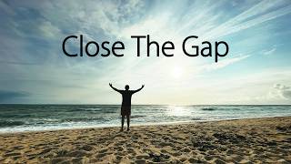 March 22 Message - Close The Gap
