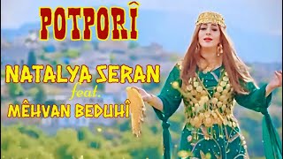 NATALYA SERAN feat. MÊHVAN BEDUHÎ  - POTPORÎ (© Official Video)