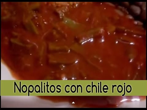 Descubrir 66+ imagen receta para hacer nopales con chile rojo