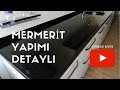 MERMERİT YAPIMI DETAYLI ANLATIM