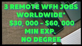 3 REMOTE JOBS | WORLDWIDE | $30-60K | MIN EXP. | GREAT BENEFITS