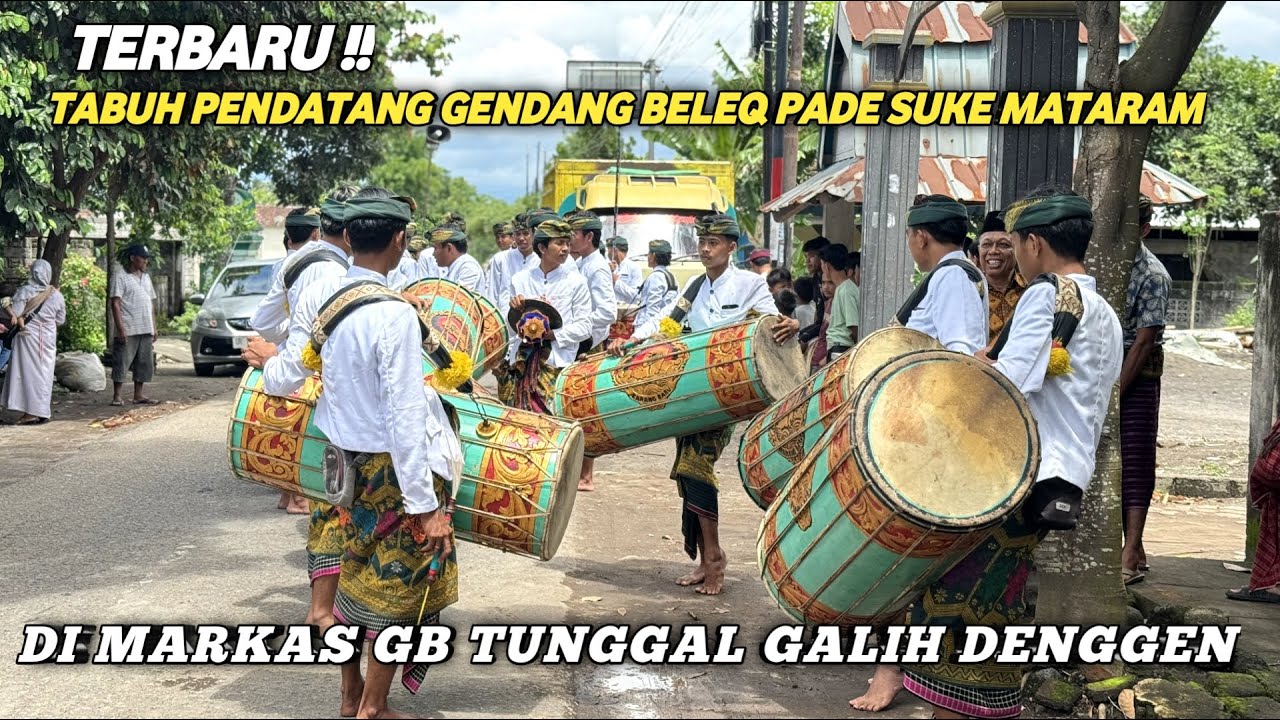TERBARU ‼️ TABUH PENDATANG GENDANG BELEQ PADE SUKE MATARAM DI MARKAS GB TUNGGAL GALIH DENGGEN