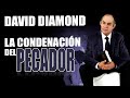 DAVID DIAMOND - LA CONDENACIÓN DEL PECADOR #daviddiamond #daviddiamond2021