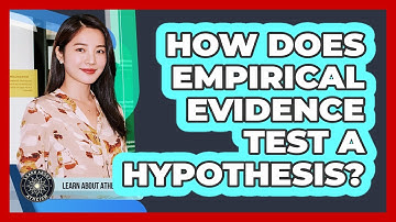 How Does Empirical Evidence Test a Hypothesis?