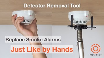 Features of CCFireTester Detector Removal Tool