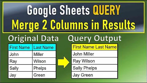 Google Sheets Query Combine 2 Columns in Results