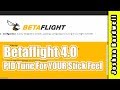 Betaflight 4.0 PID tune for best stick feel | ITERM RELAX AND FEEDFORWARD