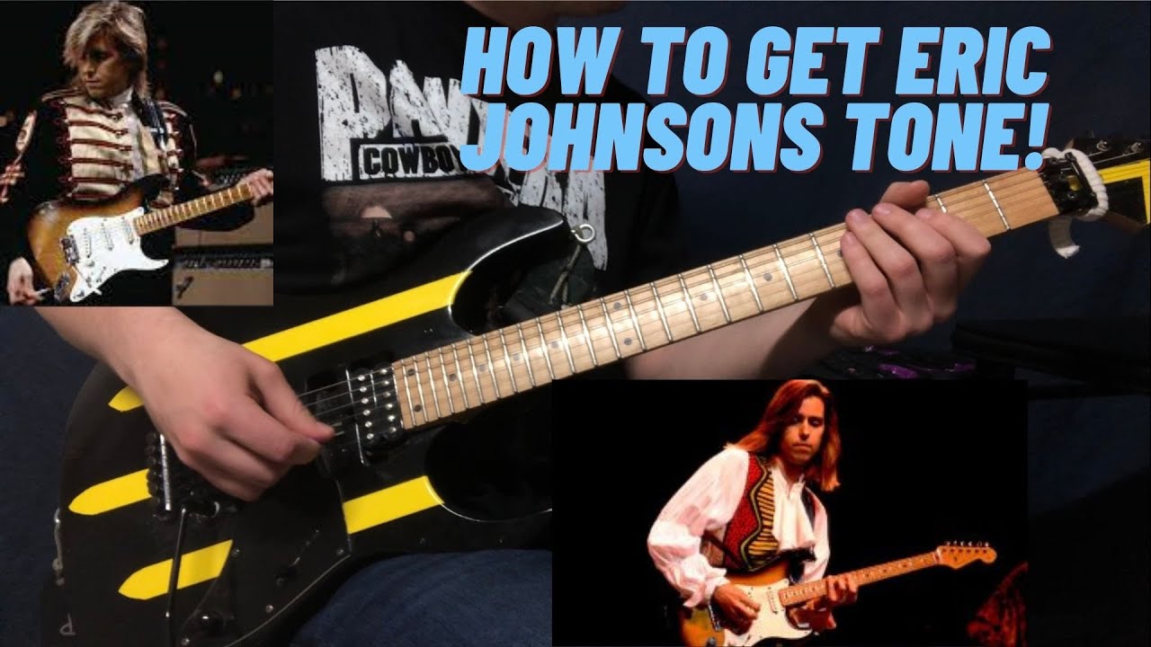 How to Sound like Eric Johnson