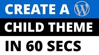 How to Create a Wordpress Child Theme in 60 Seconds: Child Themes are Standard WP Designer Practice
