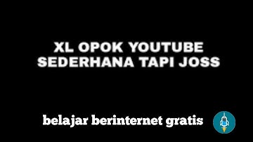 Internet gratis xl youtube rotasi opok unlock + belajar cara meracik payloadnya