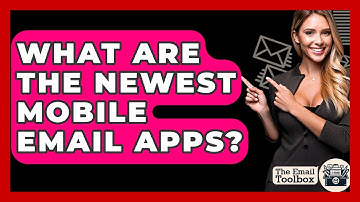 What Are The Newest Mobile Email Apps? - TheEmailToolbox.com