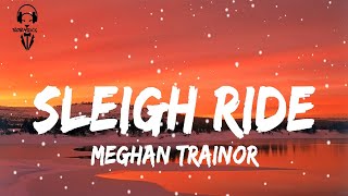 Meghan Trainor - Sleigh Ride ( Lyrics Video)