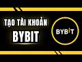 Cách Tạo Tài Khoản Bybit (Hướng dẫn cho người mới bắt đầu) [1012ĐT]