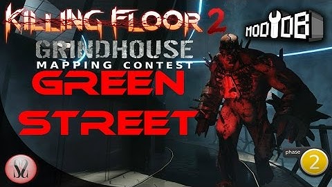 Killing Floor 2 Grindhouse Mapping Contest Phase 2 | GreenStreet by LemmyRodul