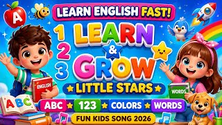 Learn & Grow Little Stars | Kids English Learning Song | ABC, Numbers & Vocabulary Song 2026