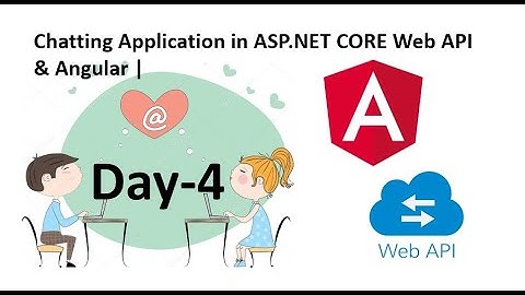 Online Chatting Web API Project in ASP.NET CORE | Angular | Day-4