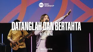 Datanglah Dan Bertahta (Great Is Our God) by Kezia Rena | BMC Worship