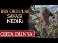 BEŞ ORDULAR SAVAŞI NEDİR? Orta Dünya | Yüzüklerin Efendisi