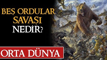 BEŞ ORDULAR SAVAŞI NEDİR? Orta Dünya | Yüzüklerin Efendisi