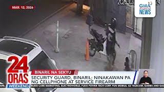 Security Guard, Binaril At Ninakawan Pa Ng Cellphone At Service Firearm 24 Oras Weekend