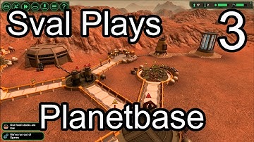 Sval Plays... Planetbase! Part 3: Who