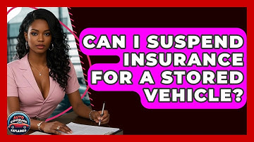 Can I Suspend Insurance For A Stored Vehicle? - Auto Coverage Explained