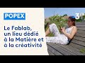 Extrait popex et le fablab  prigny un lieu ddi  la matire et  la crativit