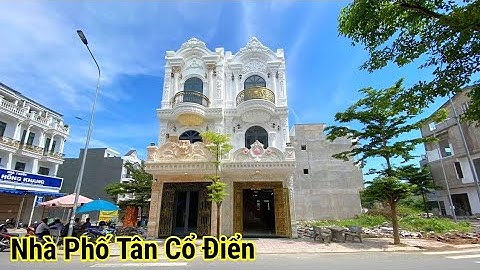 Bán Nhà Bình Dương - Phong Cách Thiết Kế Tân Cố Điển Tặng Kèm Nội Thất Cao Cấp