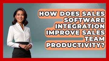 How Does Sales Software Integration Improve Sales Team Productivity? | Sales Saas Breakdown News