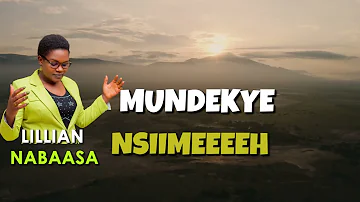 Mundekye Nsiime  by Lillian Nabaasa (Latest Gospel Song 2024)