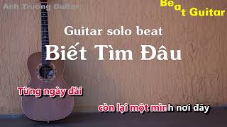 Karaoke Tone Nữ Biết Tìm Đâu - Tuấn Hưng Guitar Solo Beat Acoustic | Anh Trường Guitar