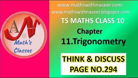 TS MATHS CLASS 10 CHAPTER 11.TRIGONOMETRY  THINK AND DISCUSS PAGE NO. 294