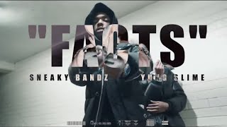 Sneaky Bandz x Yung Slime - Facts (Official Video) Dir.@SJWORLDFILMS