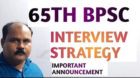 65TH BPSC INTERVIEW STRATEGY || HOW TO PREPARE FOR INTERVIEW || IMPORTANT ANNOUNCEMENT