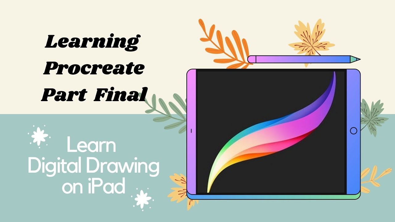 Create Digital Art on iPad using Procreate Part 4 (Final Part) YouTube