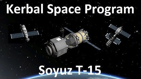 KSP - Soyuz T-15 - Pure Stock Mir Part 3