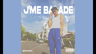 SOVAN - J'ME BALADE