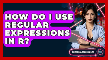 How Do I Use Regular Expressions In R? - Emerging Tech Insider