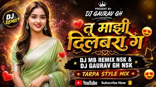 Tu Mazi Dilbara G| तू माझी दिलबरा | Dj Remix Song Marathi 2026 | Tarpa Style Remix | Dj Gaurav GH 