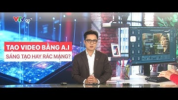 A.I tạo video - Từ công cụ sáng tạo tới sản phẩm gây tranh cãi | VTVIndex