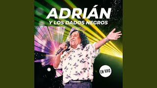 Video thumbnail of "Adrián y Los Dados Negros - Costeñita / Devuélveme el Amor (En Vivo)"