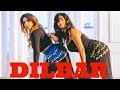 Dilbar Dance | Tia Bhatia & Tanvir | Satyameva Jayate