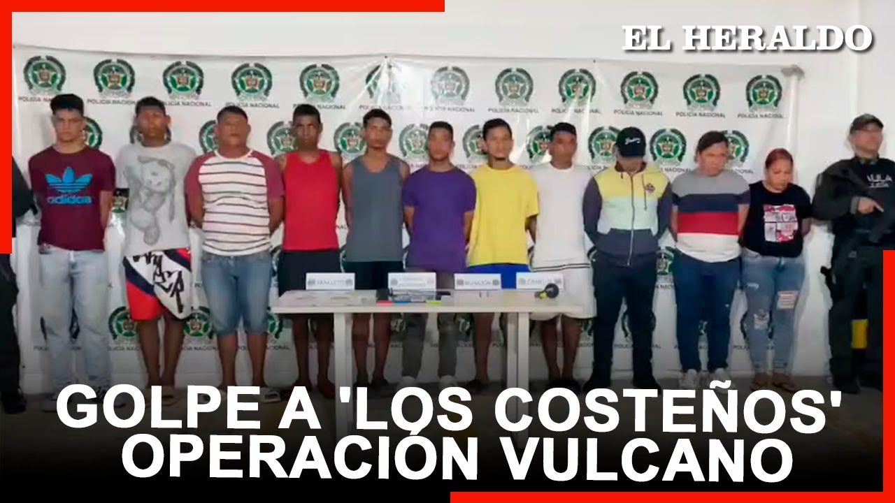 Nueve integrantes de ‘Los Costeños’ fueron capturados en Barranquilla y Malambo