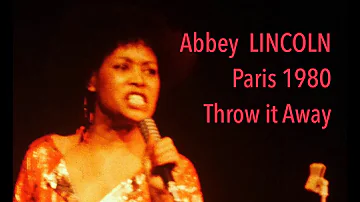 Abbey LINCOLN, Paris 1980, Throw it Away