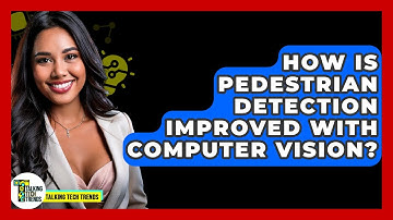 How Is Pedestrian Detection Improved With Computer Vision? - Talking Tech Trends