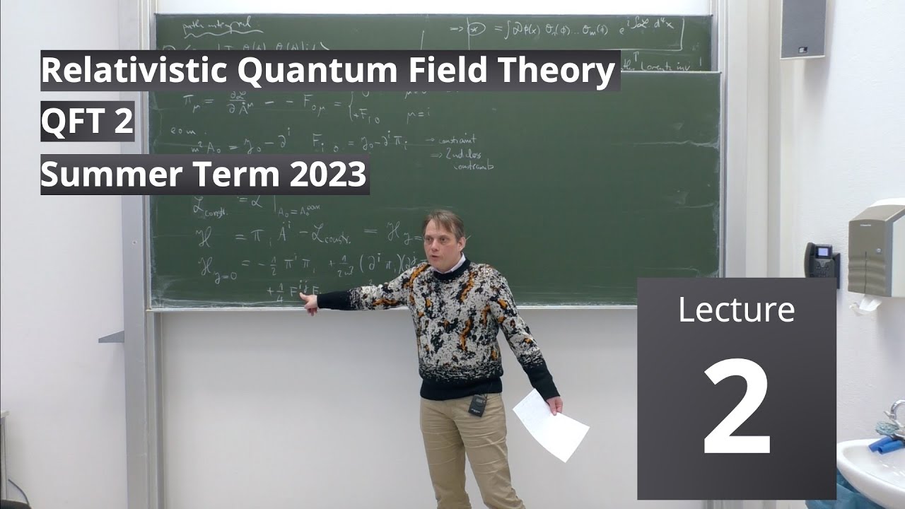 Lec. 2 - Relativistic Quantum Field Theory II (summer 2023) · TU ...