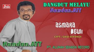 HAMDAN ATT - DANGDUT MELAYU - ASMARA DEWI (  Video Musik )HD