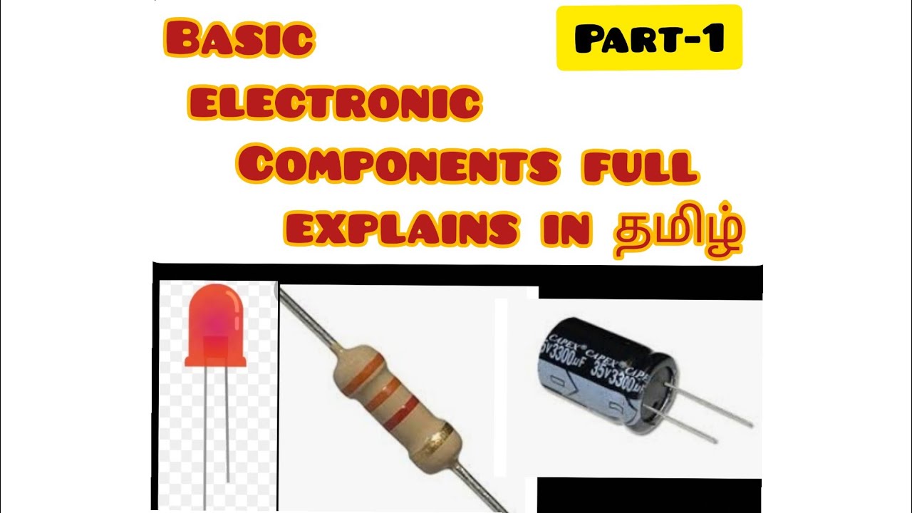 basic electronic components full explanation in tamil. - YouTube