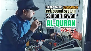 Download Lagu TUKANG SOUND (SOUNDMAN) CEK SOUND SAMBIL TILAWATIL QURAN | PART: 2 @santrijombang1039 MP3