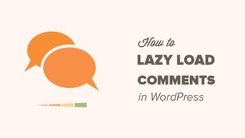 How to Add Lazy Load Comments in Wordpress Website
